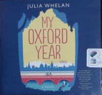 My Oxford Year written by Julia Whelan performed by Julia Whelan on CD (Unabridged)